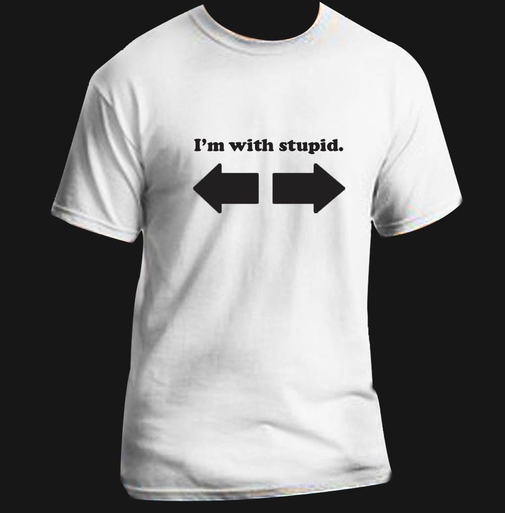 Im With These Stupid Funny Adult T Shirt Black White Custom Sizes Ebay 5604